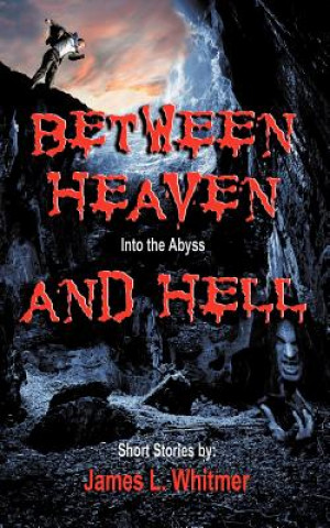 Knjiga Between Heaven and Hell James L Whitmer