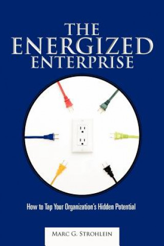 Kniha Energized Enterprise Marc G Strohlein