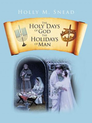 Livre Holy Days of God, The Holidays of Man Holly M Snead