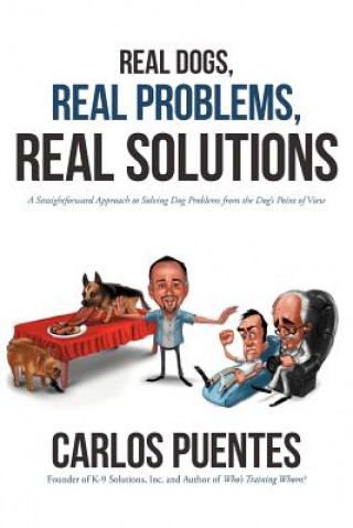 Kniha Real Dogs, Real Problems, Real Solutions Carlos Puentes