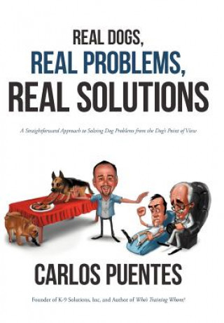 Carte Real Dogs, Real Problems, Real Solutions Carlos Puentes