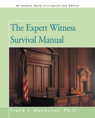 Könyv Expert Witness Survival Manual Frank J Machovec Ph D
