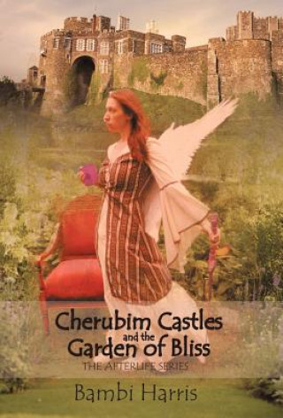 Könyv Cherubim Castles and the Garden of Bliss Bambi Harris