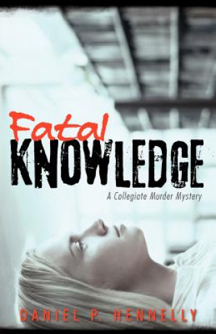 Książka Fatal Knowledge Daniel P Hennelly