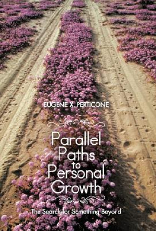 Книга Parallel Paths to Personal Growth Eugene X Perticone