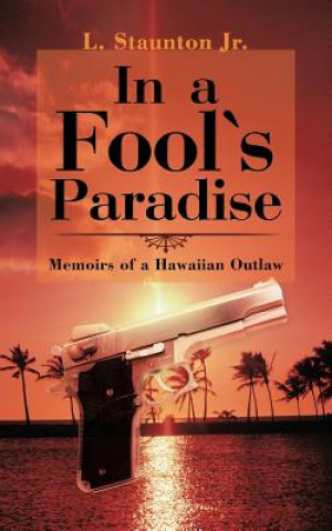 Книга In a Fool's Paradise L Staunton Jr