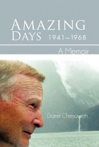 Kniha Amazing Days, 1941-1968 Darrel Chenoweth