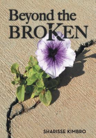 Knjiga Beyond the Broken Sharisse Kimbro