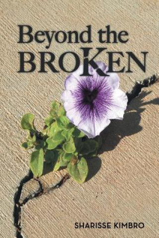 Knjiga Beyond the Broken Sharisse Kimbro