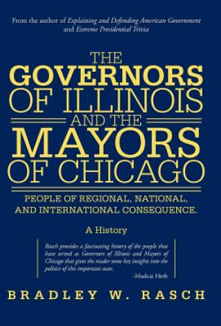 Carte Governors of Illinois and the Mayors of Chicago Bradley W Rasch