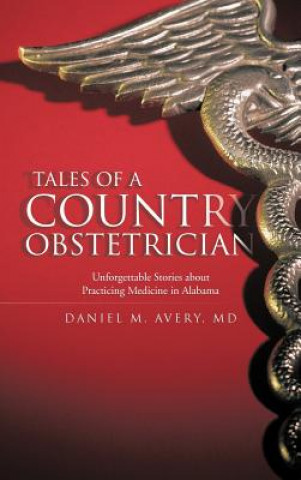 Kniha Tales of a Country Obstetrician Daniel M Avery MD