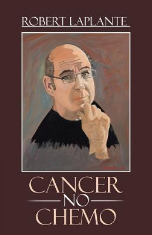 Kniha Cancer No Chemo Robert Laplante