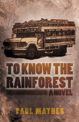 Książka To Know the Rainforest Paul Mathes