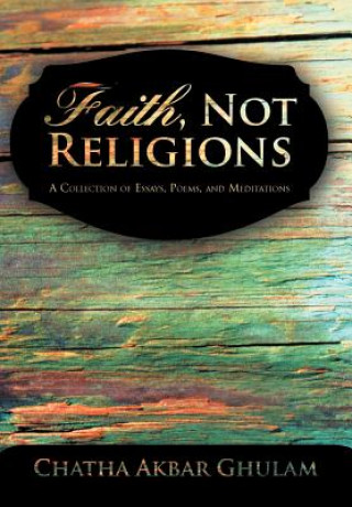 Книга Faith, Not Religions Chatha Akbar Ghulam