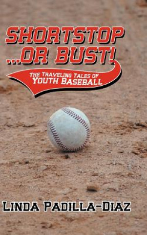 Book Shortstop ... or Bust! Linda Padilla-Diaz