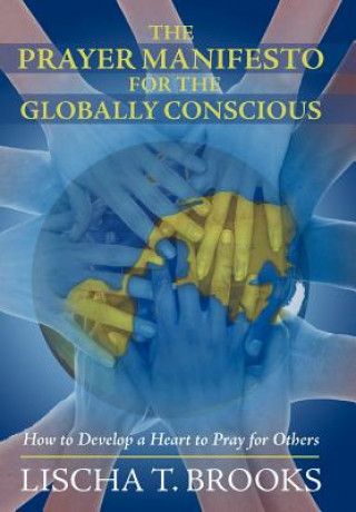 Carte Prayer Manifesto for the Globally Conscious Lischa T Brooks