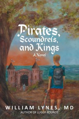 Kniha Pirates, Scoundrels, and Kings William Lynes MD