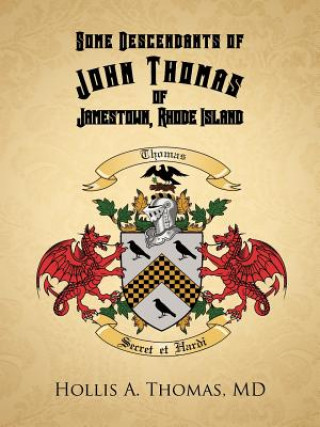 Libro Some Descendants of John Thomas of Jamestown, Rhode Island Hollis A Thomas MD