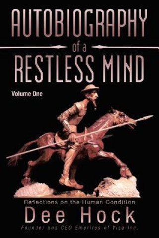 Kniha Autobiography of a Restless Mind Dee Hock