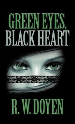 Carte Green Eyes, Black Heart R W Doyen