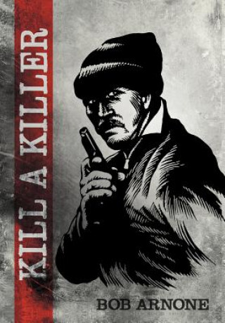 Книга Kill a Killer Bob Arnone