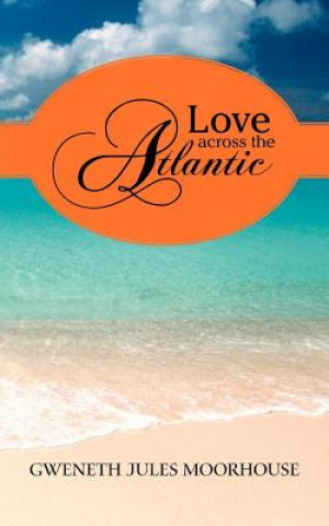 Carte Love Across the Atlantic Gweneth Jules Moorhouse