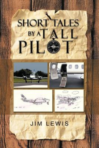 Kniha Short Tales by a Tall Pilot Jim Lewis