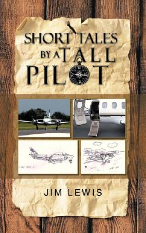 Книга Short Tales by a Tall Pilot Jim Lewis