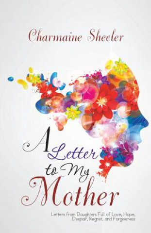 Knjiga Letter to My Mother Charmaine Sheeler