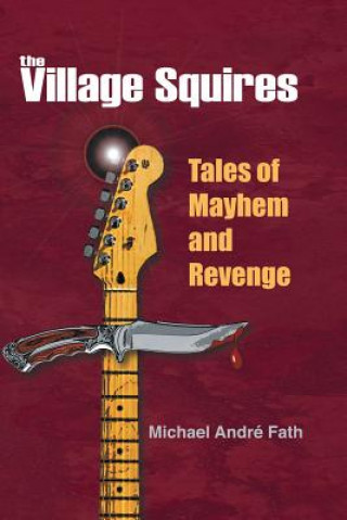 Książka Village Squires - Tales of Mayhem and Revenge Michael Andre Fath