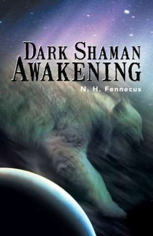 Knjiga Dark Shaman Awakening N H Fennecus