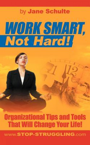 Kniha Work Smart, Not Hard! Jane Schulte