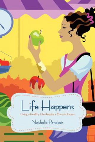 Книга Life Happens Nathalie Brisebois