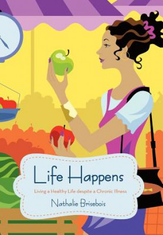 Книга Life Happens Nathalie Brisebois