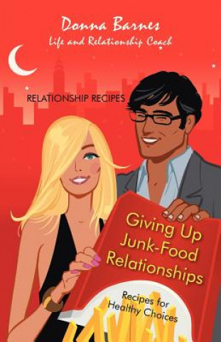 Kniha Giving Up Junk-Food Relationships Donna Barnes