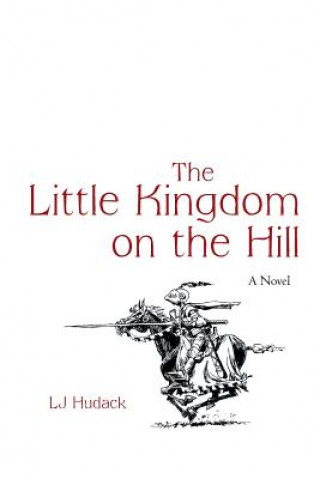 Kniha Little Kingdom on the Hill Lj Hudack