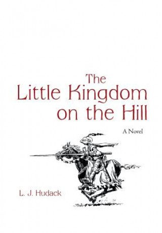 Kniha Little Kingdom on the Hill Lj Hudack