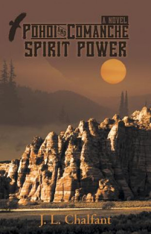 Книга Pohoi and Comanche Spirit Power J L Chalfant
