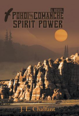Carte Pohoi and Comanche Spirit Power J L Chalfant