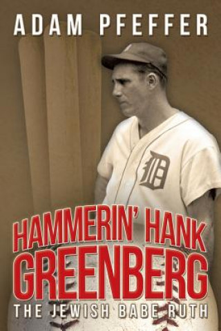 Könyv Hammerin' Hank Greenberg Adam Pfeffer