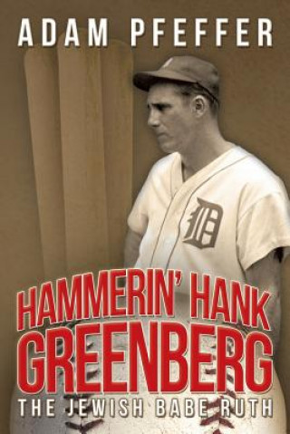 Book Hammerin' Hank Greenberg Adam Pfeffer