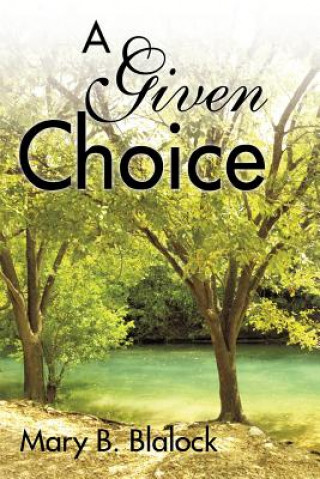 Knjiga Given Choice Mary B Blalock