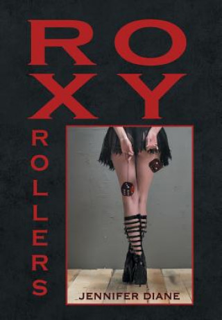 Kniha Roxy Rollers Jennifer Diane