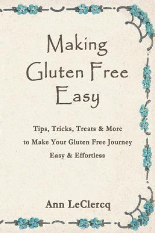 Kniha Making Gluten Free Easy Ann LeClercq