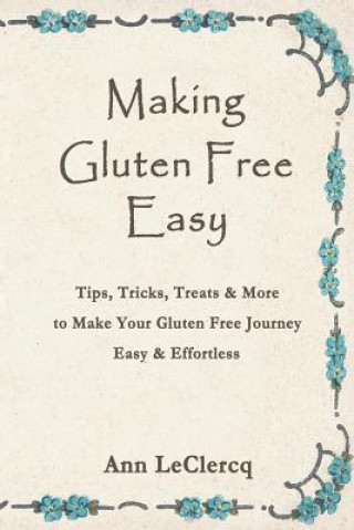 Knjiga Making Gluten Free Easy Ann LeClercq