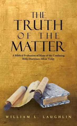 Könyv Truth of the Matter William L Laughlin