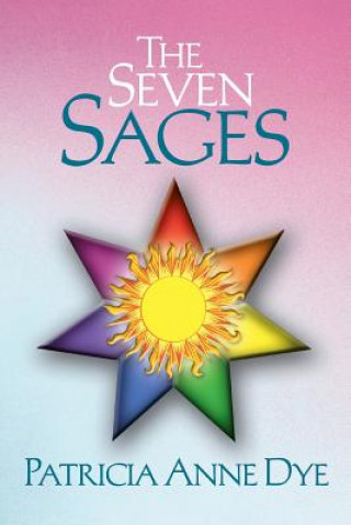 Knjiga Seven Sages Patricia Anne Dye