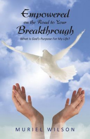 Könyv Empowered on the Road to Your Breakthrough Muriel Wilson