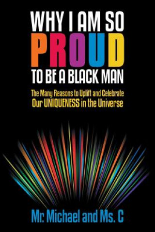 Kniha Why I Am So Proud to Be a Black Man MS C
