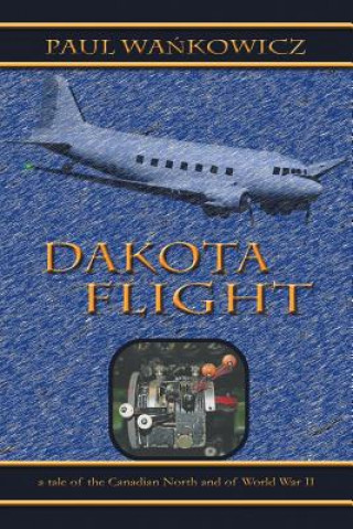 Kniha Dakota Flight Paul Wa Kowicz